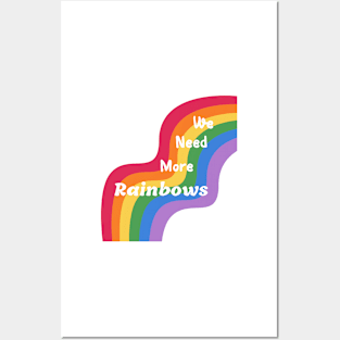 Colorful We Need More Rainbows Posters and Art